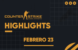 CSGO | Highlights - Febrero Semana 3