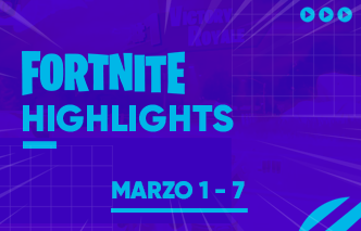 Fortnite | Highlights - 01 al 07 de Marzo.