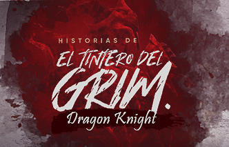 El tintero del Grim | Ep. 2 Dragon Knight