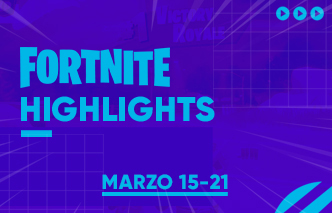 Fortnite | Highlights - 15 al 21 de Marzo.