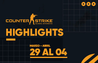 CSGO | Highlights - 29 Mar - 04 Abr.