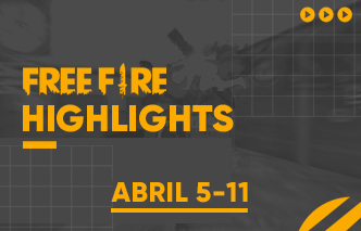 Free Fire | Highlights - 05 al 11 de Abril.