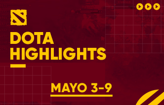 Dota | Highlights - 03 al 09 de Mayo.
