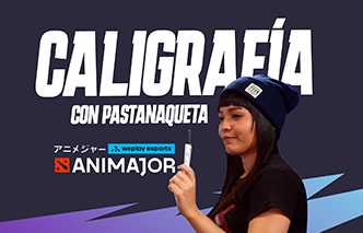 WePlay AniMajor | Caligrafia con Pastanaqueta