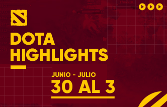 Dota | Highlights – 30 de Junio al 03 de Julio.