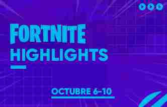 Fortnite Highlights - 06 al 10 de Octubre.