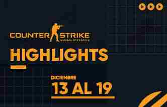 CSGO Highlights - 13 al 19 de Diciembre.