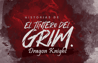 El tintero del Grim | Ep. 2 Dragon Knight