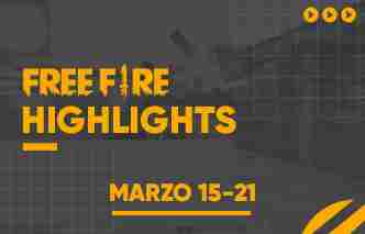 Free Fire | Highlights - 15 al 21 de Marzo