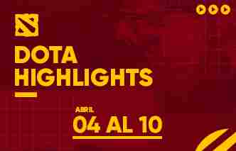 Dota Highlights - 04 al 10 de Abril.