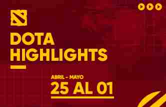 Dota Highlights - 25 de Abril al 01 de Mayo.