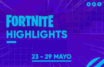 Fortnite Highlights - 23 al 29 de Mayo.