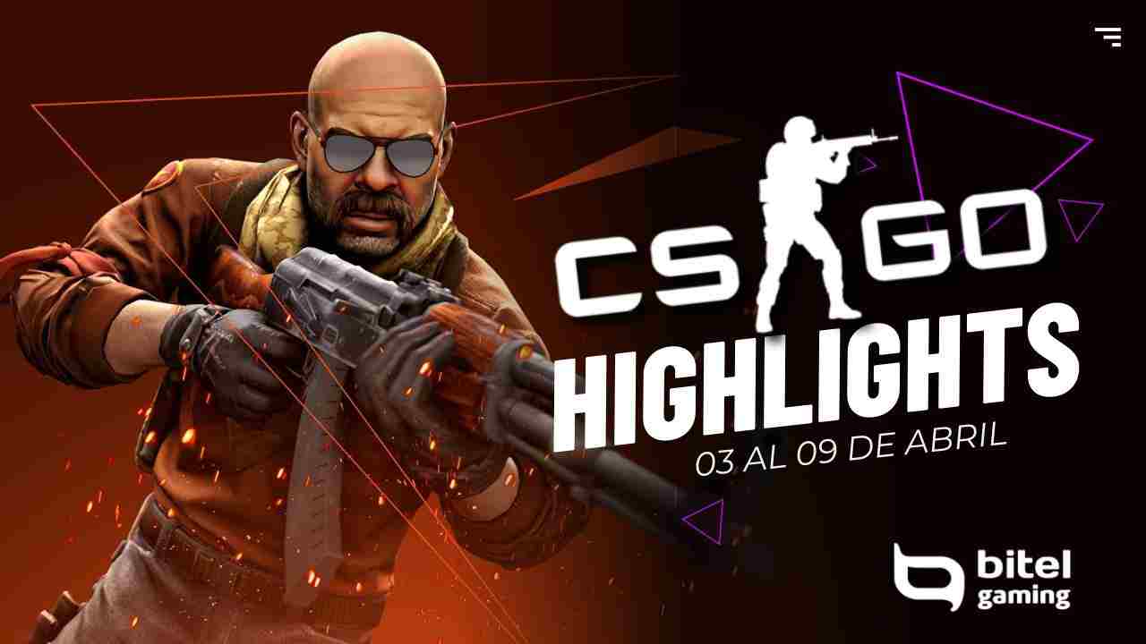CSGO Highlights - 03 al 09 abril