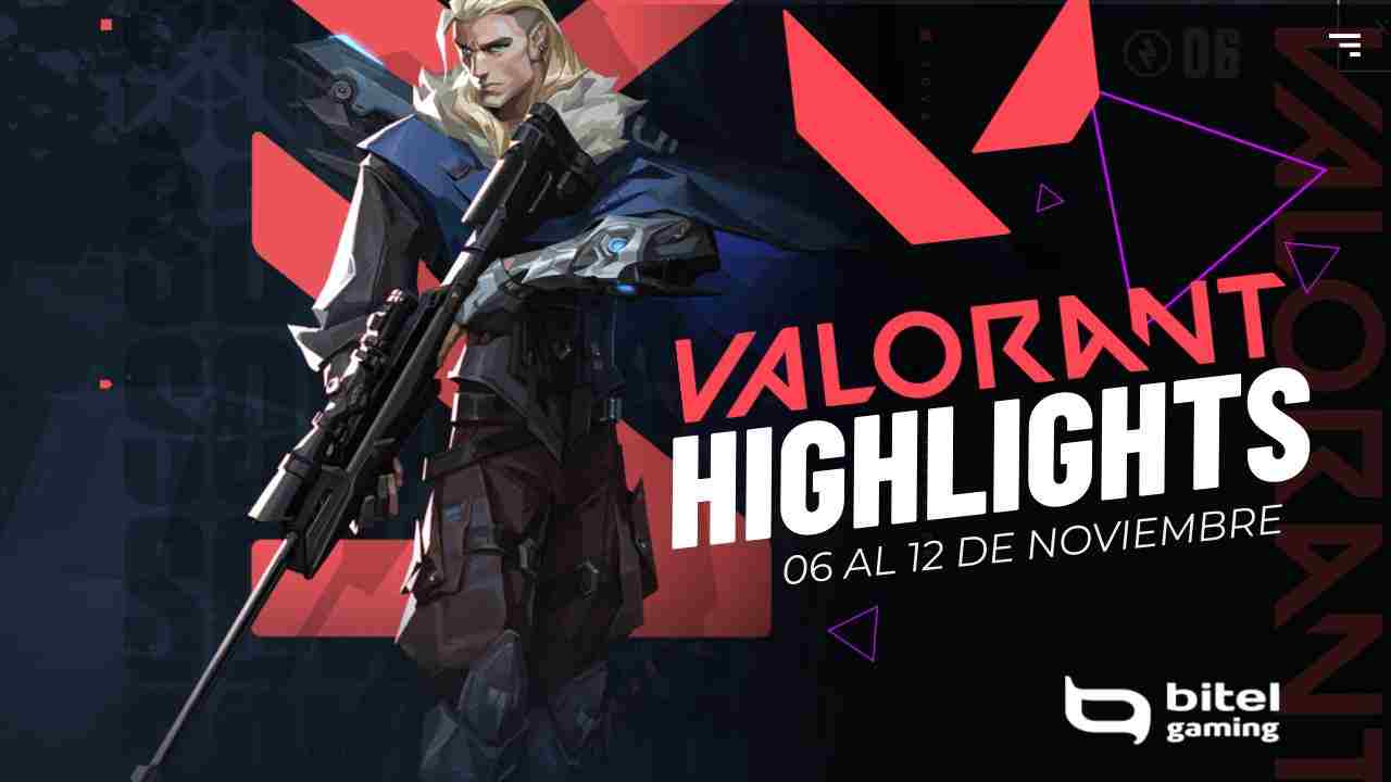 Valorant Highlights - 6 al 12 de noviembre
