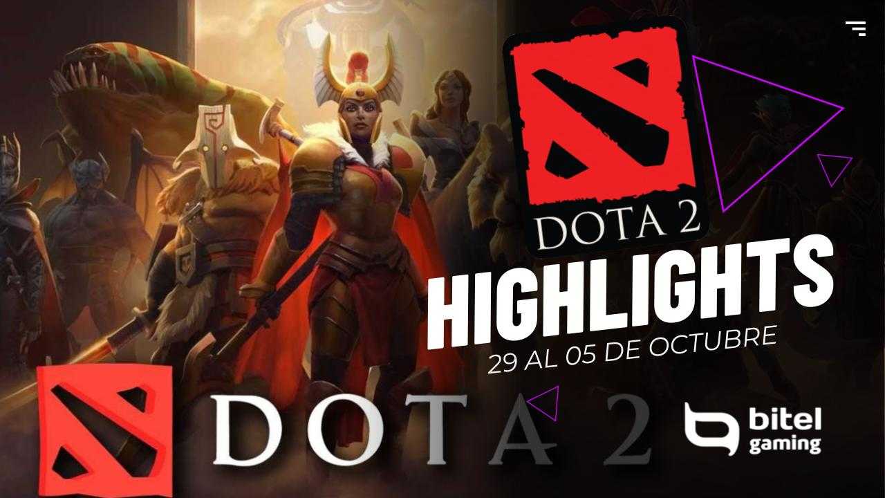 Dota Highlights 29 de Septiembre al 05 de Octubre